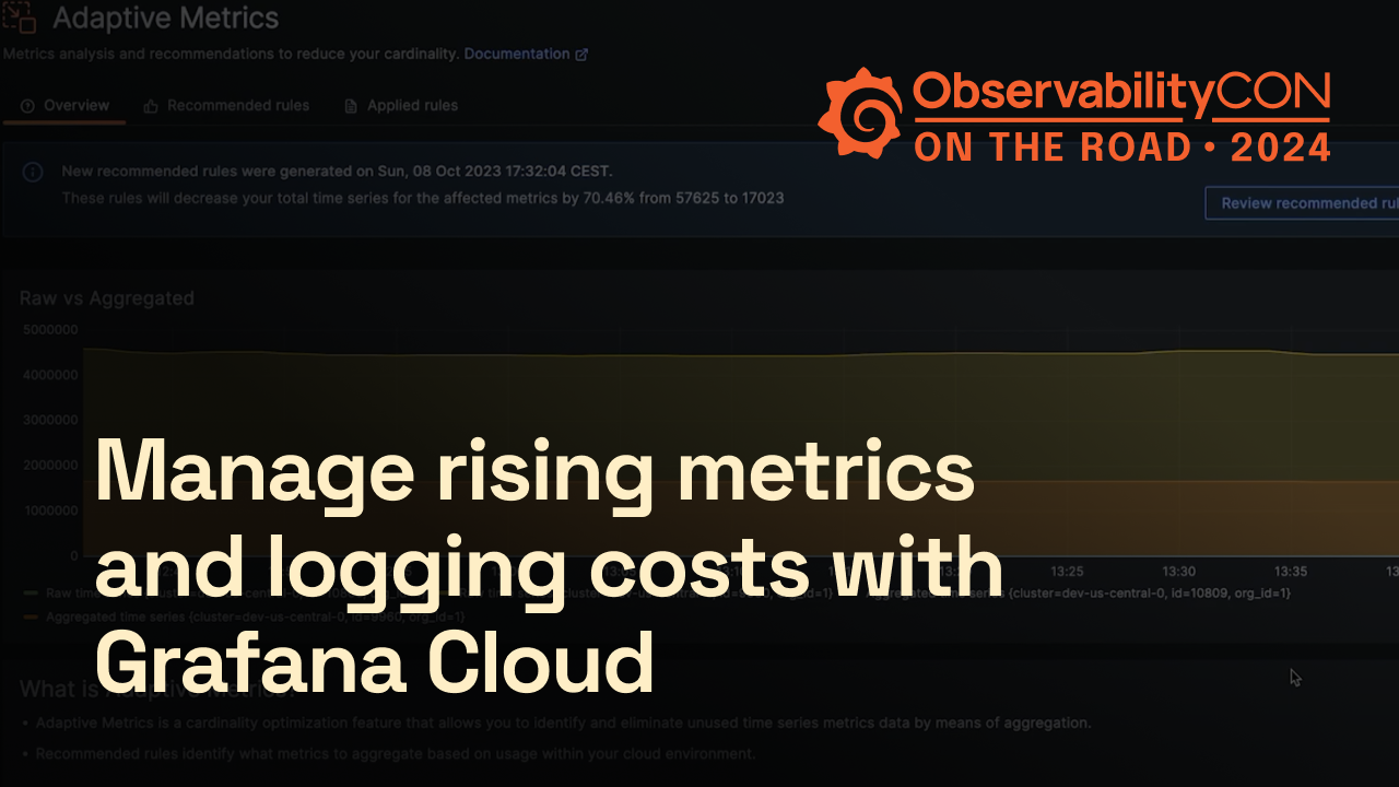 Manage rising metrics and logging costs with Grafana Cloud