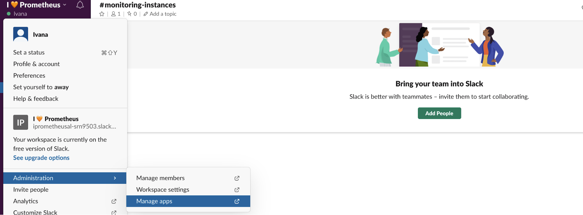 Open 'Manage apps' in your Slack workspace Open 'Manage apps' in your Slack workspace