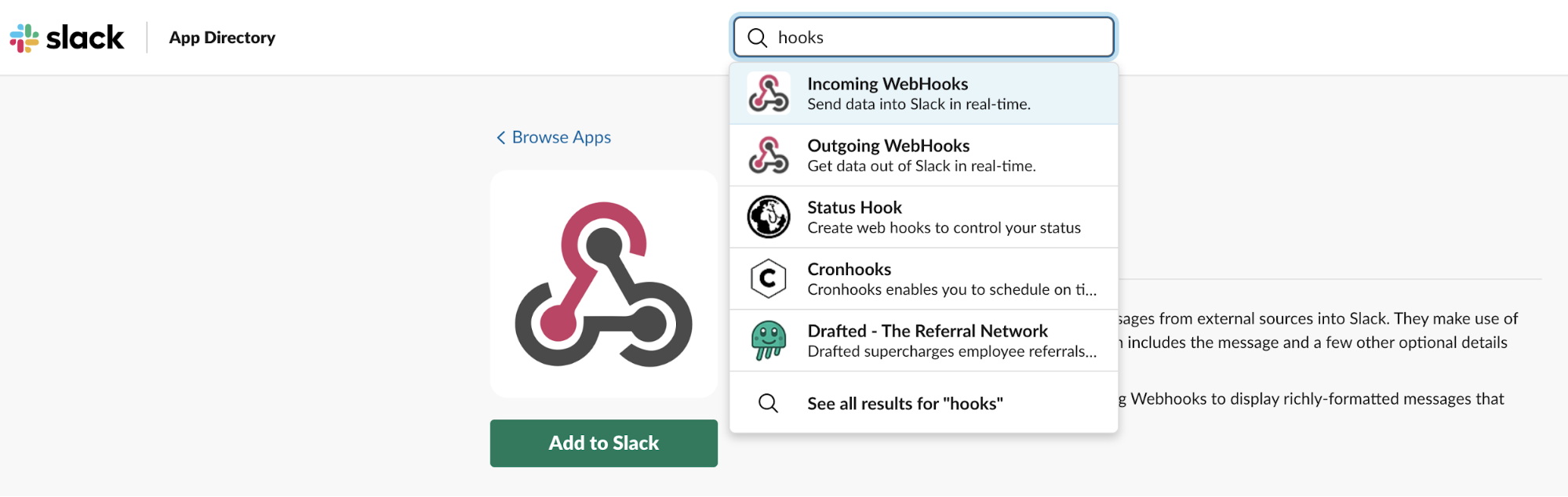 Add 'Incoming Webhooks' to your Slack workspace Add 'Incoming Webhooks' to your Slack workspace